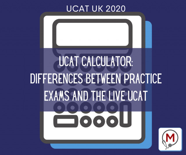 UCAT CALCULATOR: HOW DO THE UCAT PRACTICE EXAMS DIFFER FROM THE LIVE UCAT?
