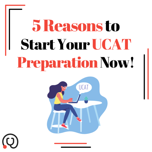 5 Reasons to Start Your UCAT Preparation Now!