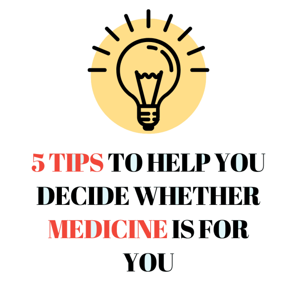 Is Medicine for Me? 5 Tips on How to Make the Big Decision