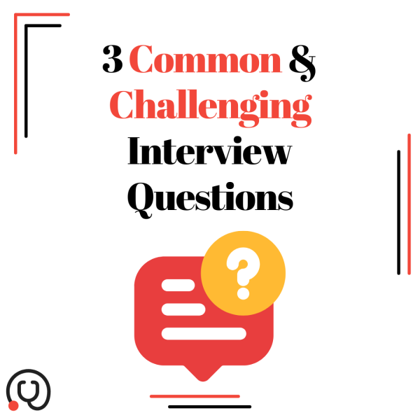 3 Common Interview Questions and How To Approach Them